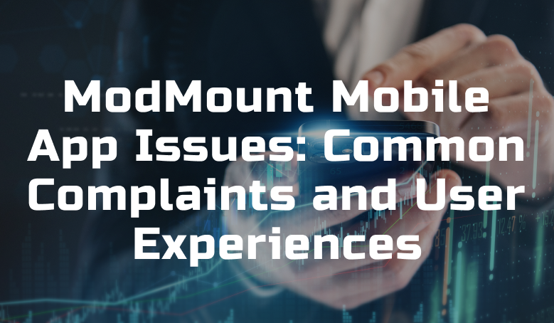 ModMount Mobile App Issues: Common Complaints and User Experiences